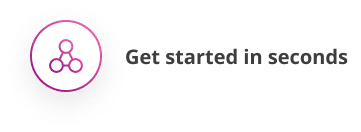 Get started in seconds logo